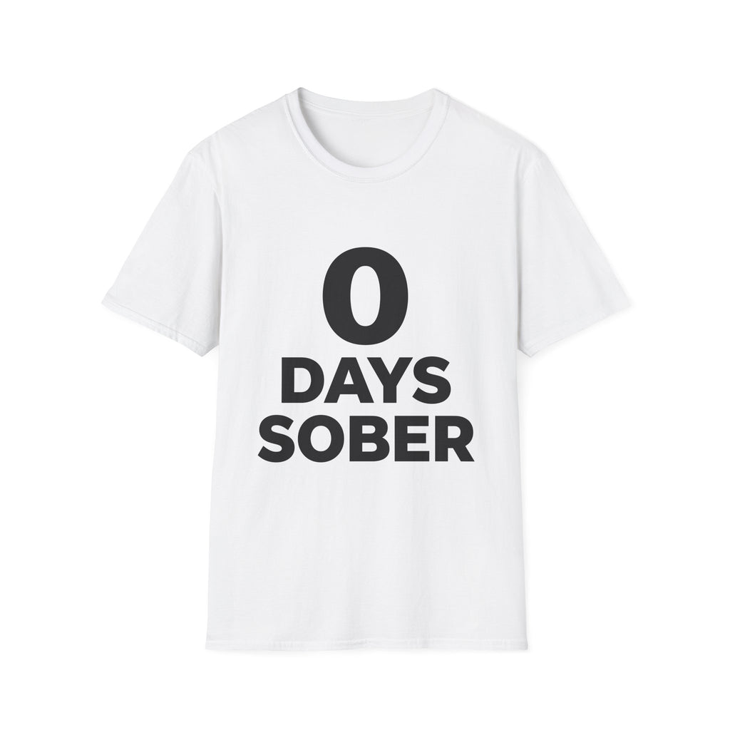 0 Days Sober T-Shirt