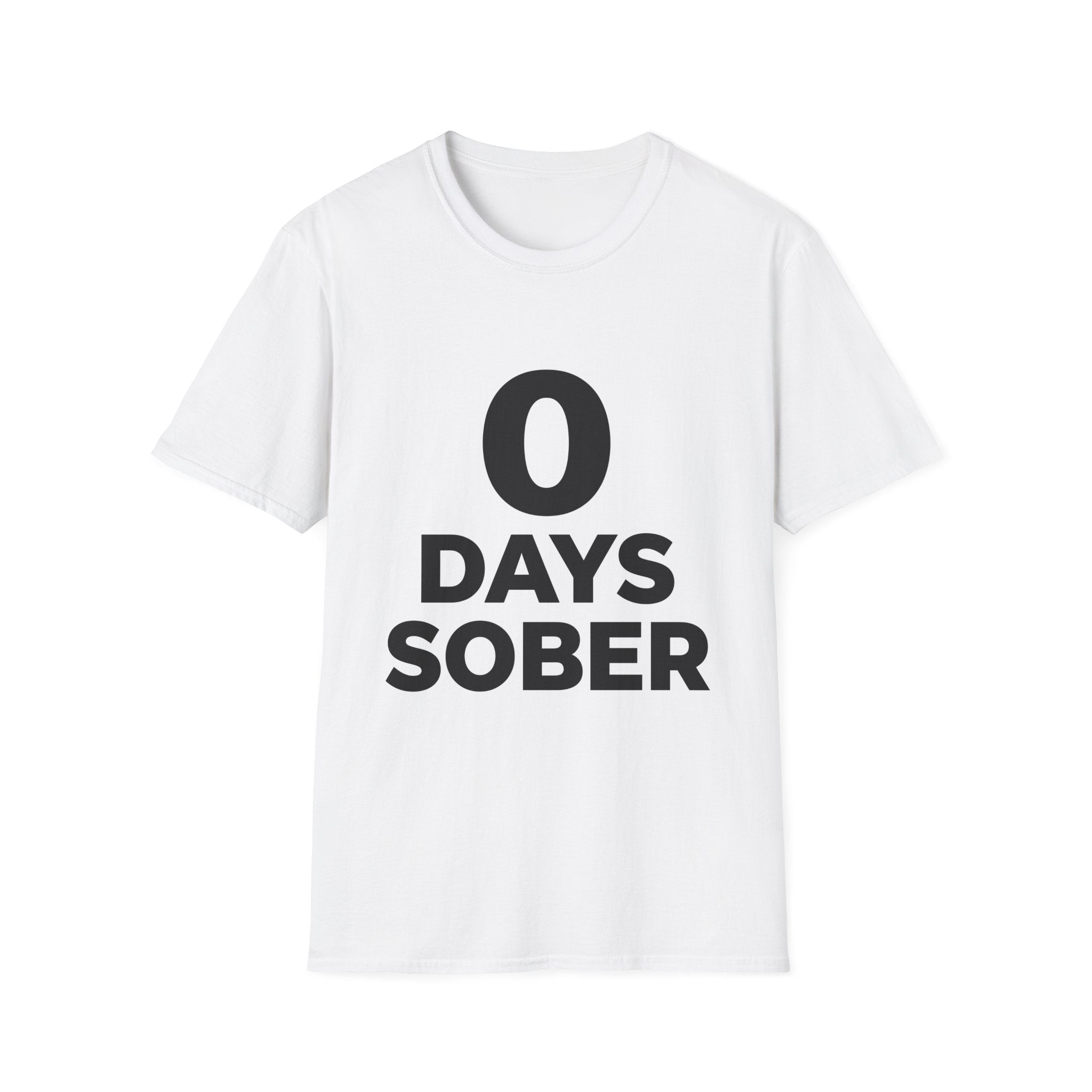 0 Days Sober T-Shirt