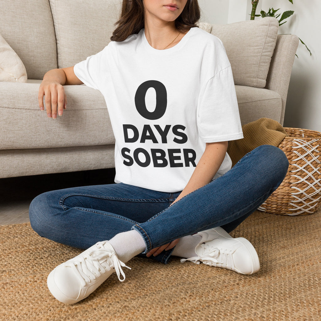 0 Days Sober T-Shirt